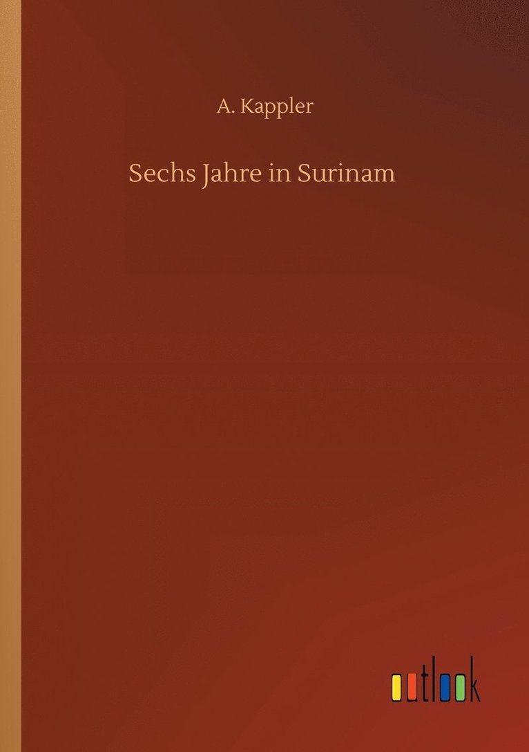 Sechs Jahre in Surinam 1