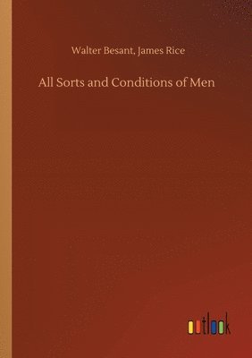 All Sorts and Conditions of Men 1