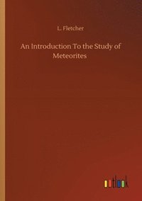 bokomslag An Introduction To the Study of Meteorites