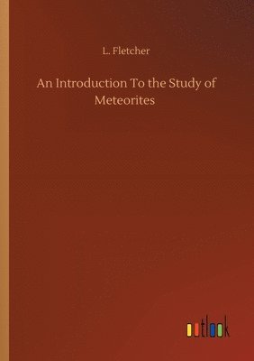 bokomslag An Introduction To the Study of Meteorites