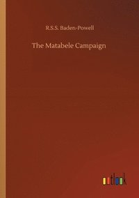 bokomslag The Matabele Campaign