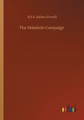 bokomslag The Matabele Campaign