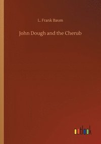 bokomslag John Dough and the Cherub