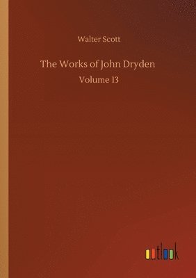 Walter Scott - Works of John Dryden, Häftad