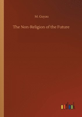 bokomslag The Non-Religion of the Future