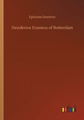 bokomslag Desiderius Erasmus of Rotterdam