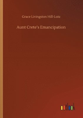 bokomslag Aunt Crete's Emancipation