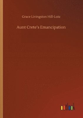 Aunt Crete's Emancipation 1
