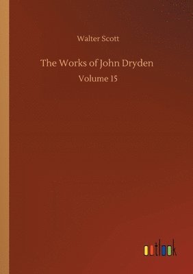 Walter Scott - Works of John Dryden, Häftad