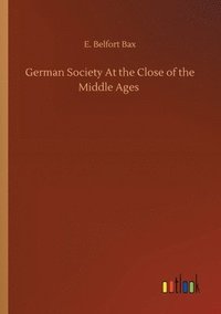 bokomslag German Society At the Close of the Middle Ages