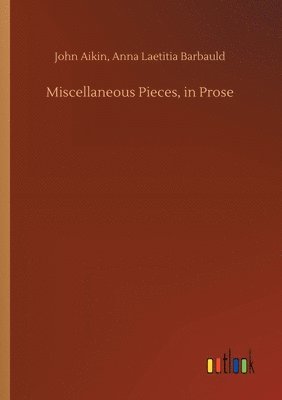 bokomslag Miscellaneous Pieces, in Prose