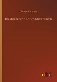 bokomslag Backfischchen's Leiden Und Freuden