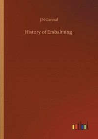 bokomslag History of Embalming