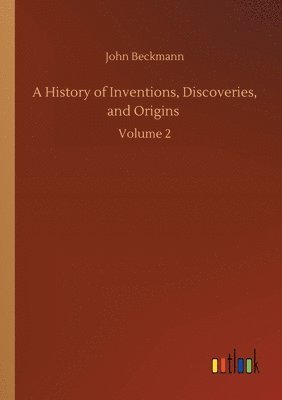 History of Inventions, Discoveries, and Origins