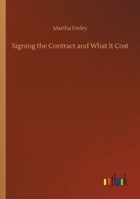 bokomslag Signing the Contract and What It Cost