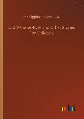 bokomslag Old Wonder-Eyes and Other Stories For Children