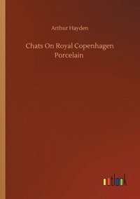 bokomslag Chats On Royal Copenhagen Porcelain