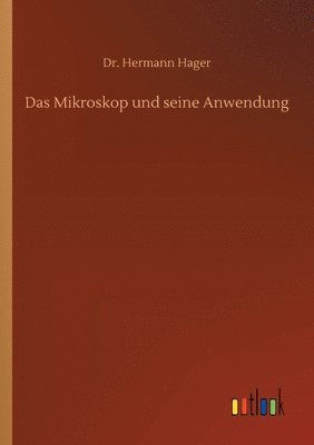 bokomslag Das Mikroskop und seine Anwendung