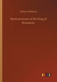 bokomslag Reminiscenses of the King of Roumania