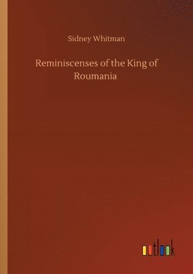 Reminiscenses of the King of Roumania