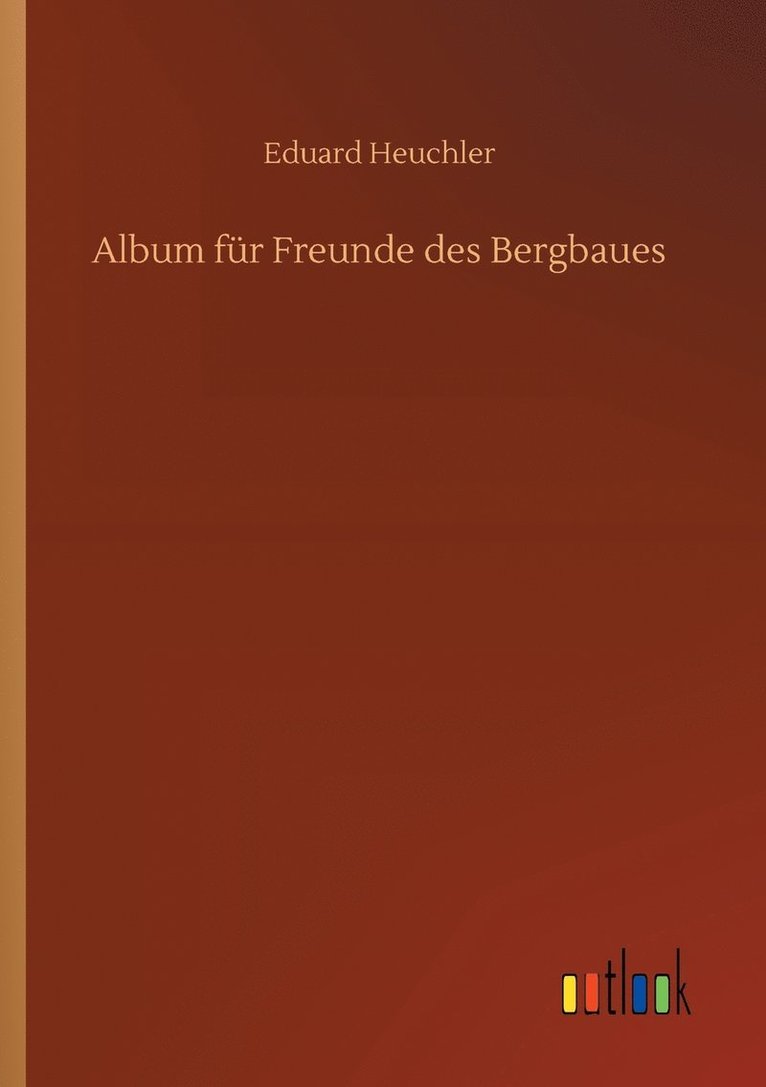 Album fr Freunde des Bergbaues 1