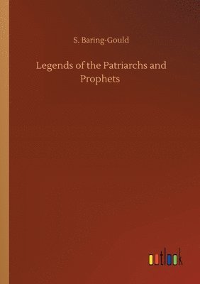 bokomslag Legends of the Patriarchs and Prophets