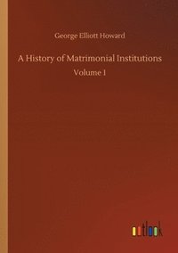 bokomslag History of Matrimonial Institutions