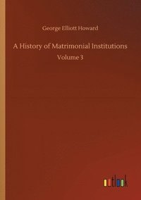 bokomslag History of Matrimonial Institutions