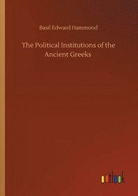 bokomslag The Political Institutions of the Ancient Greeks