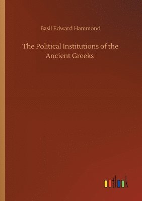 Political Institutions of the Ancient Greeks