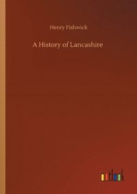 bokomslag A History of Lancashire