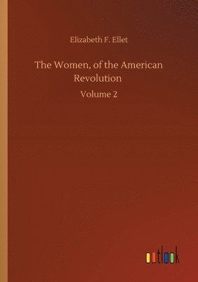 Elizabeth F Ellet, Elizabeth F. Ellet - Women, of the American Revolution, Häftad