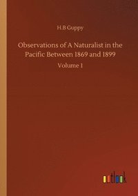 bokomslag Observations of A Naturalist in the Pacific Between 1869 and 1899