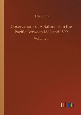 bokomslag Observations of A Naturalist in the Pacific Between 1869 and 1899