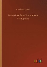 bokomslag Home Problems From A New Standpoint