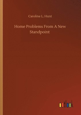 Home Problems From A New Standpoint 1