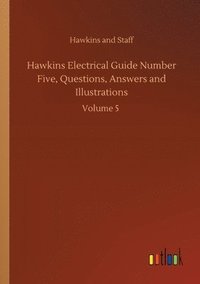 bokomslag Hawkins Electrical Guide Number Five, Questions, Answers and Illustrations
