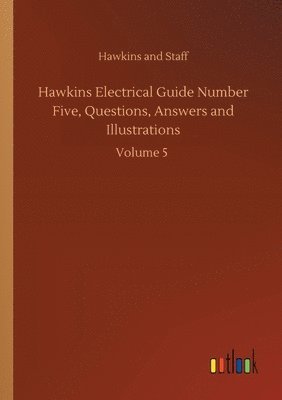 bokomslag Hawkins Electrical Guide Number Five, Questions, Answers and Illustrations