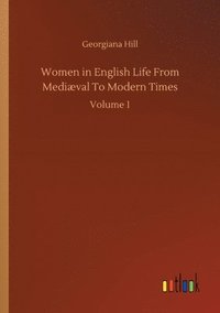 bokomslag Women in English Life From Mediaeval To Modern Times