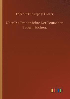 bokomslag Uber Die Probenchte Der Teutschen Bauermdchen.