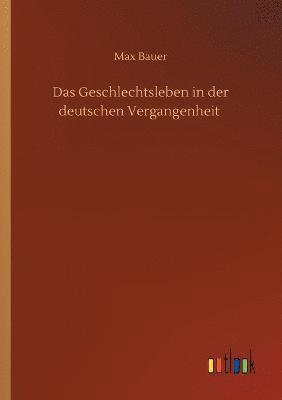 bokomslag Das Geschlechtsleben in der deutschen Vergangenheit