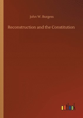 Reconstruction and the Constitution 1