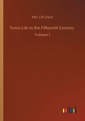 Town Life in the Fifteenth Century