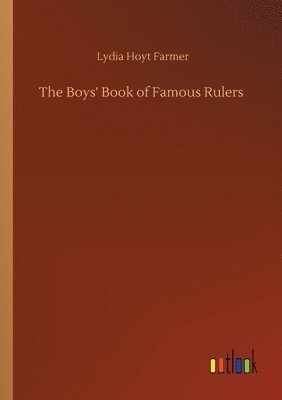 bokomslag The Boys' Book of Famous Rulers