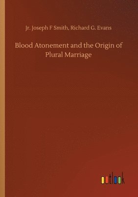 bokomslag Blood Atonement and the Origin of Plural Marriage