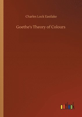 Goethe's Theory of Colours