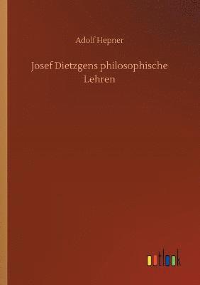 bokomslag Josef Dietzgens philosophische Lehren