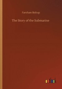 bokomslag The Story of the Submarine