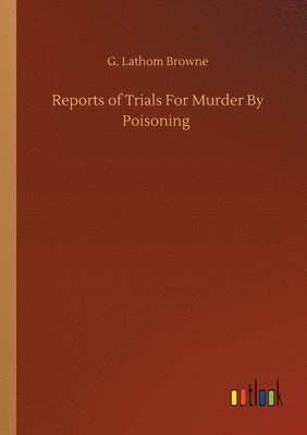 bokomslag Reports of Trials For Murder By Poisoning