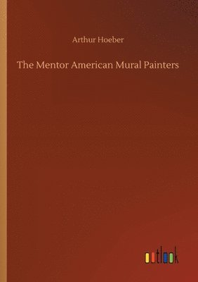 bokomslag Mentor American Mural Painters